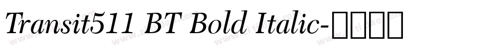 Transit511 BT Bold Italic字体转换